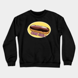 CREAM FILLED CHOCOLATE ECLAIR Crewneck Sweatshirt